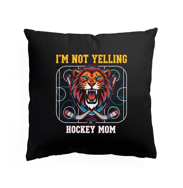 Polštář Lví Řev Na Ledě A Hrdost Mámy Im Not Yelling Hockey Mom