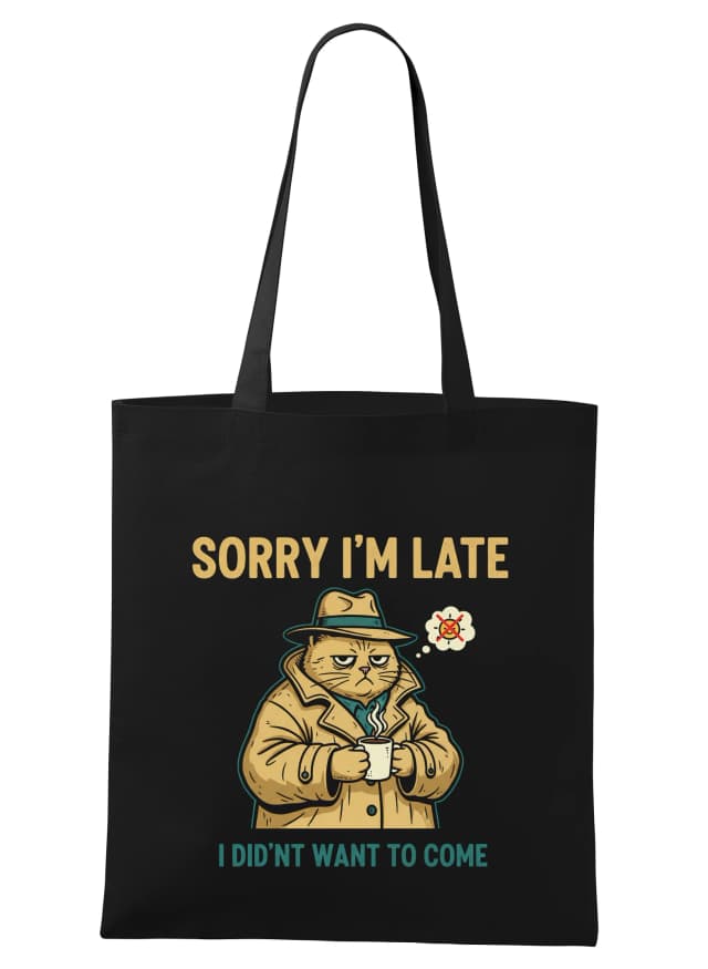 Nákupní taška Sorry Im Late Nevrlý Kocour Který Nechtěl Přijít