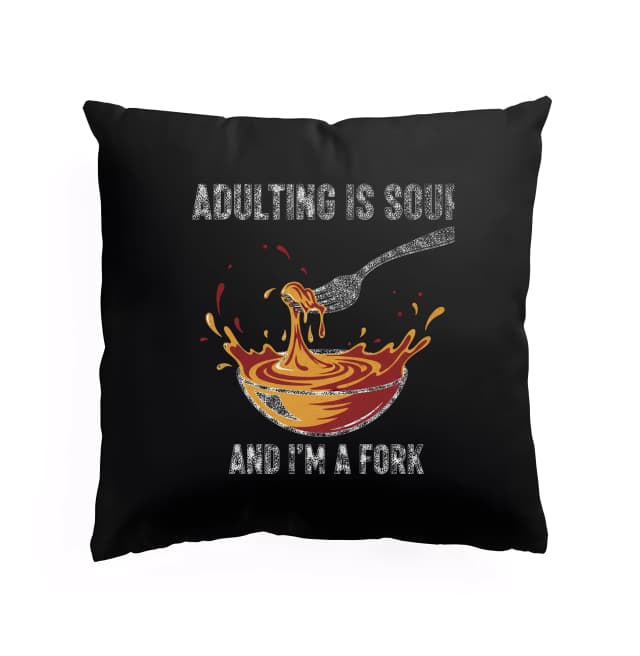Polštář Adulting Je Polévka A Já Jsem Vidlička