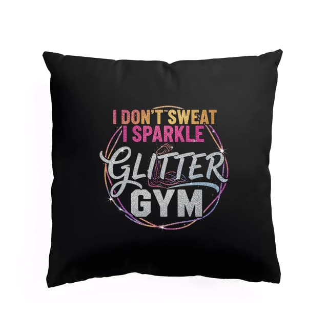 Polštář Nepotím Se Já Se Třpytím Glitter Gym