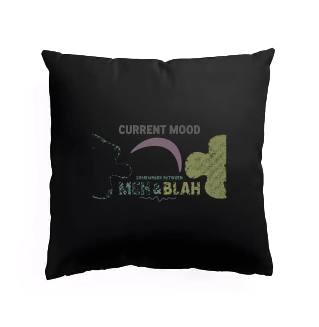 Polštář Current Mood Něco Mezi Meh A Blah Lehce Apatická