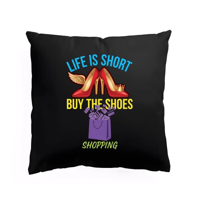 Polštář Life Is Short  Žij Naplno Královna Stylu Milovnice Nakupování