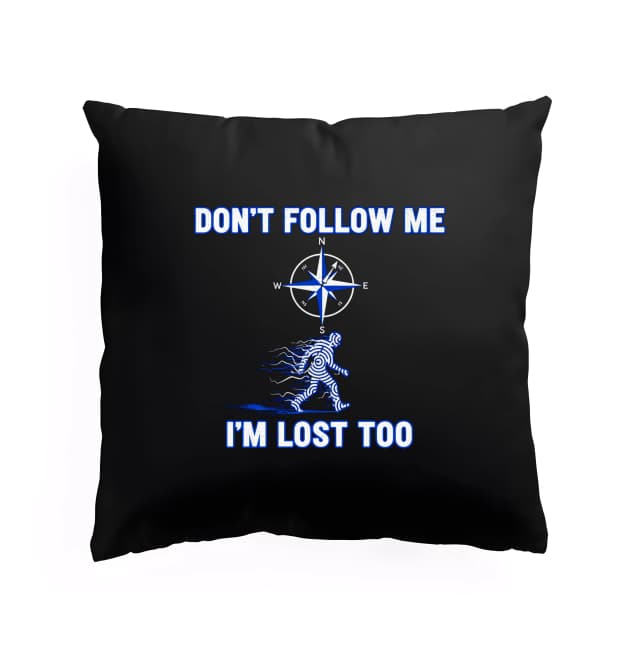 Polštář Ztracený S Kompasem  Dont Follow Me Já Taky Bloudím