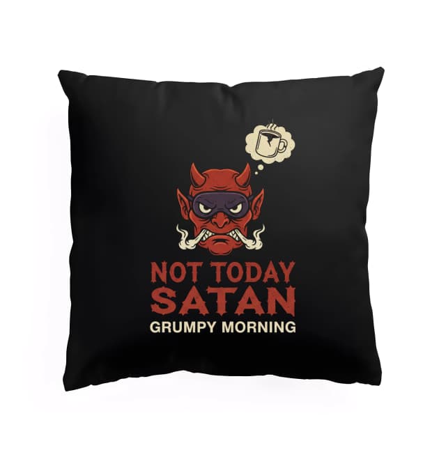 Polštář Not Today Satan Ranní Káva Pro Mrzuté Duše