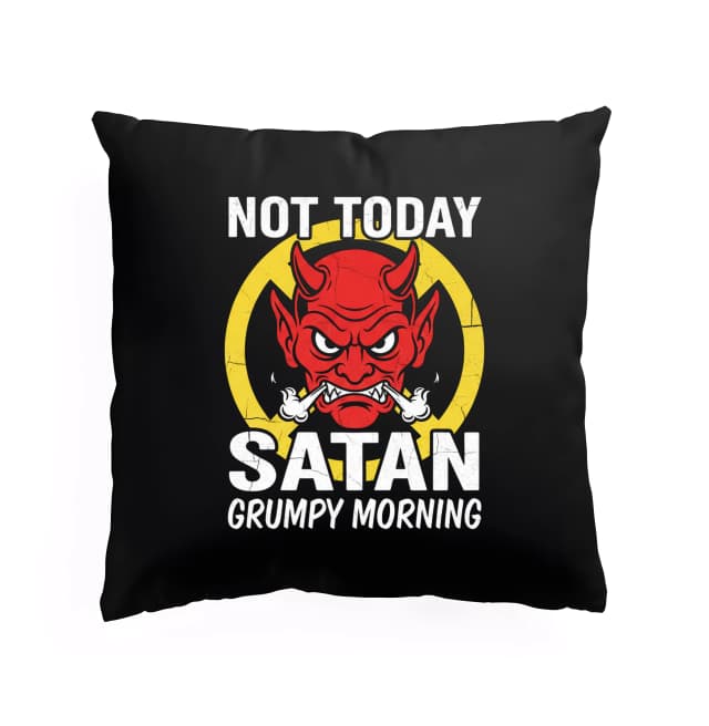 Polštář Not Today Satan Mrzuté Ráno Pro Otrlé Duše