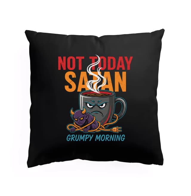 Polštář Káva Na Přežití Rána Not Today Satan Pro Mrzuté Duše