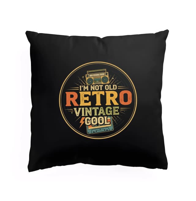 Polštář Nejsem Starý Jsem Retro Vintage A Úplně Cool