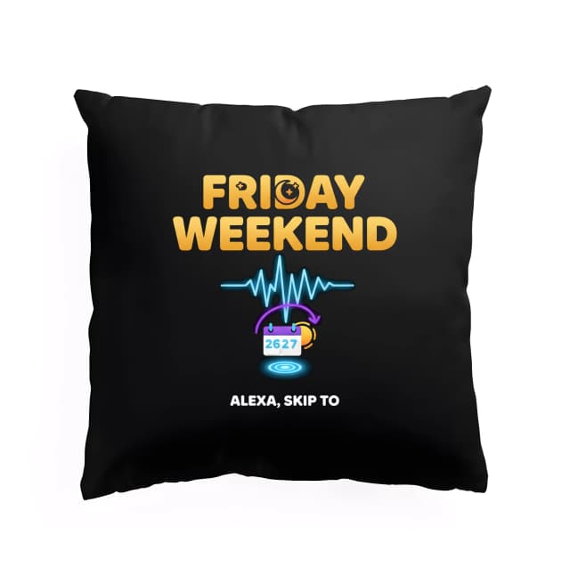 Polštář Alexa Přeskoč Na Friday Weekend Zapni Víkendovou Náladu