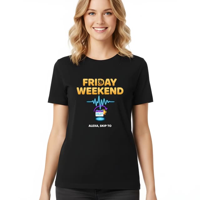 Dámské tričko Alexa Přeskoč Na Friday Weekend Zapni Víkendovou Náladu